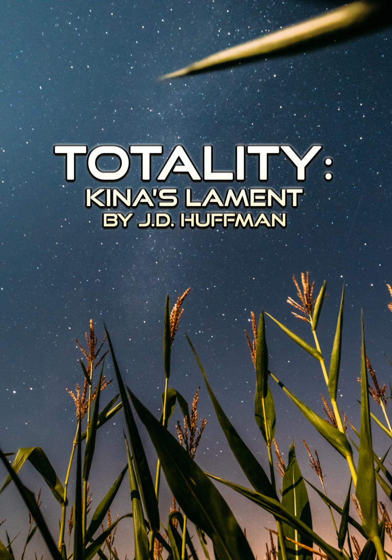 TOTALITY: Kina’s Lament by J. D. Huffman