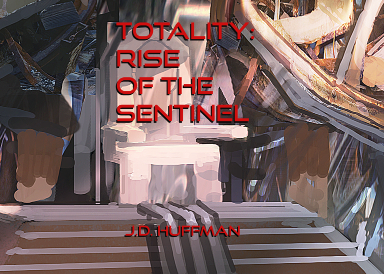 TOTALITY: Rise of the Sentinel by J. D. Huffman