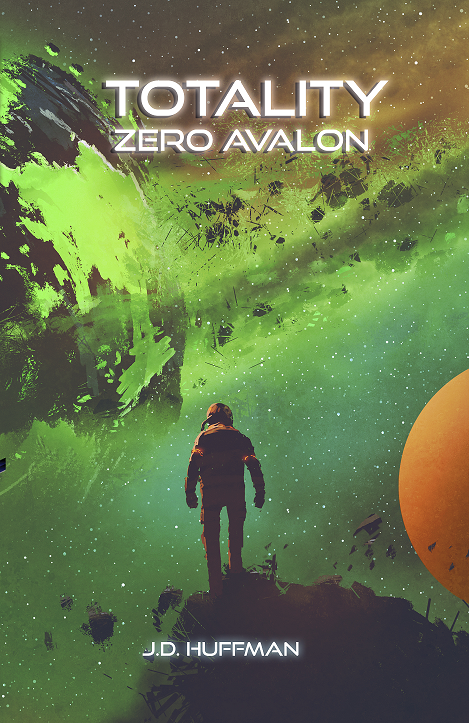 TOTALITY: Zero Avalon by J. D. Huffman